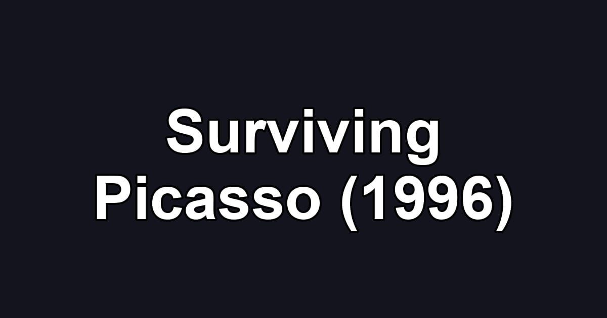 Surviving Picasso (1996)
