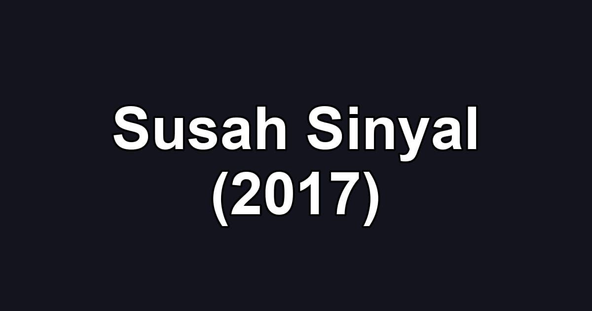 Susah Sinyal (2017)