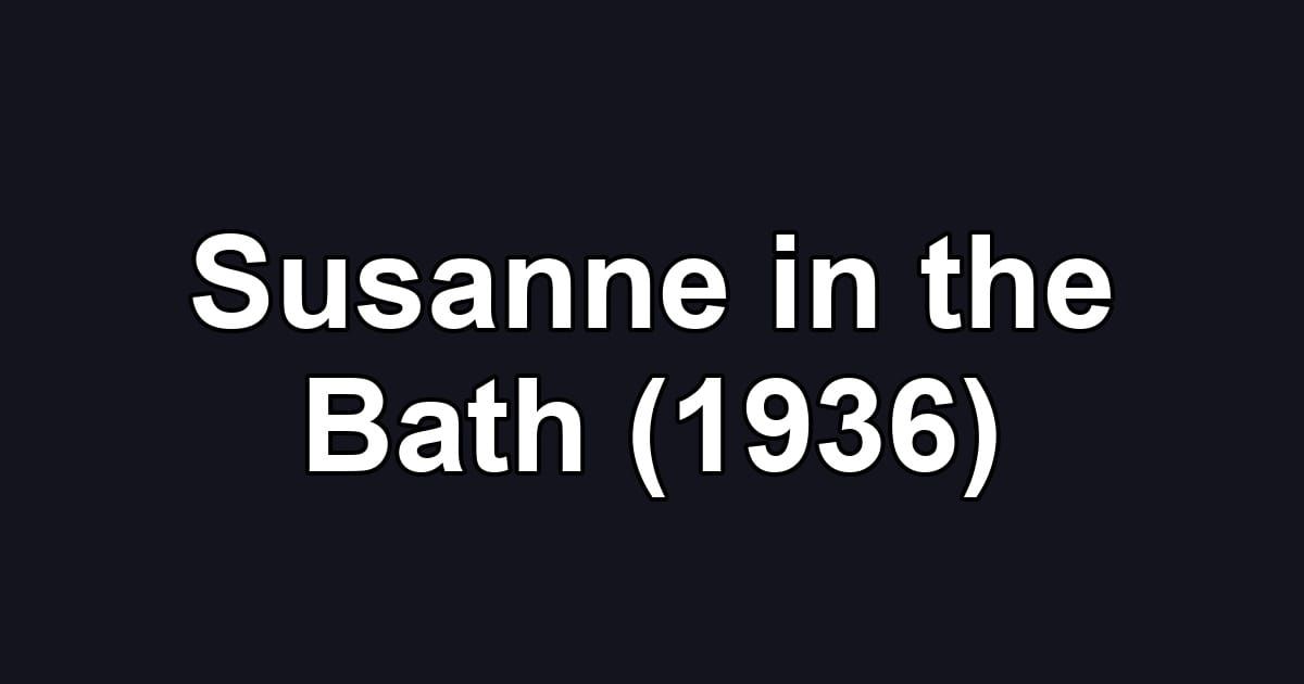 Susanne in the Bath (1936)