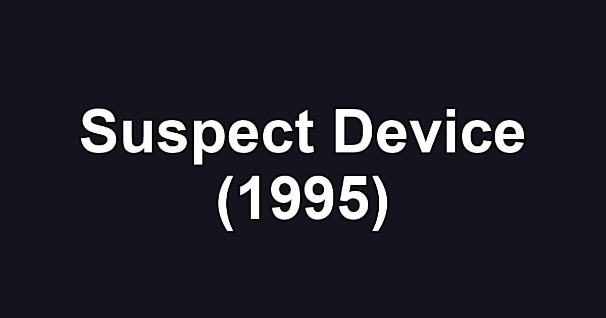 Suspect Device (1995)