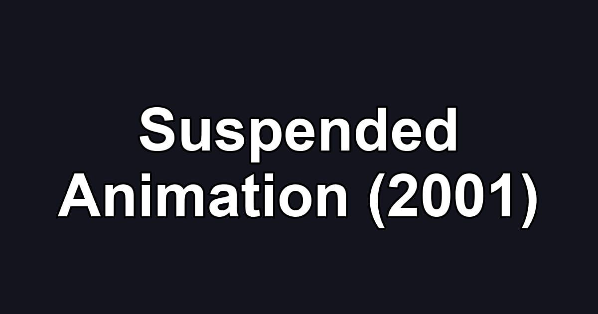 Suspended Animation (2001)