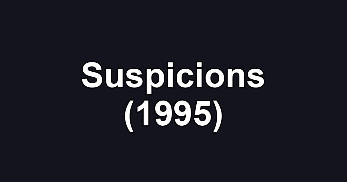 Suspicions (1995)