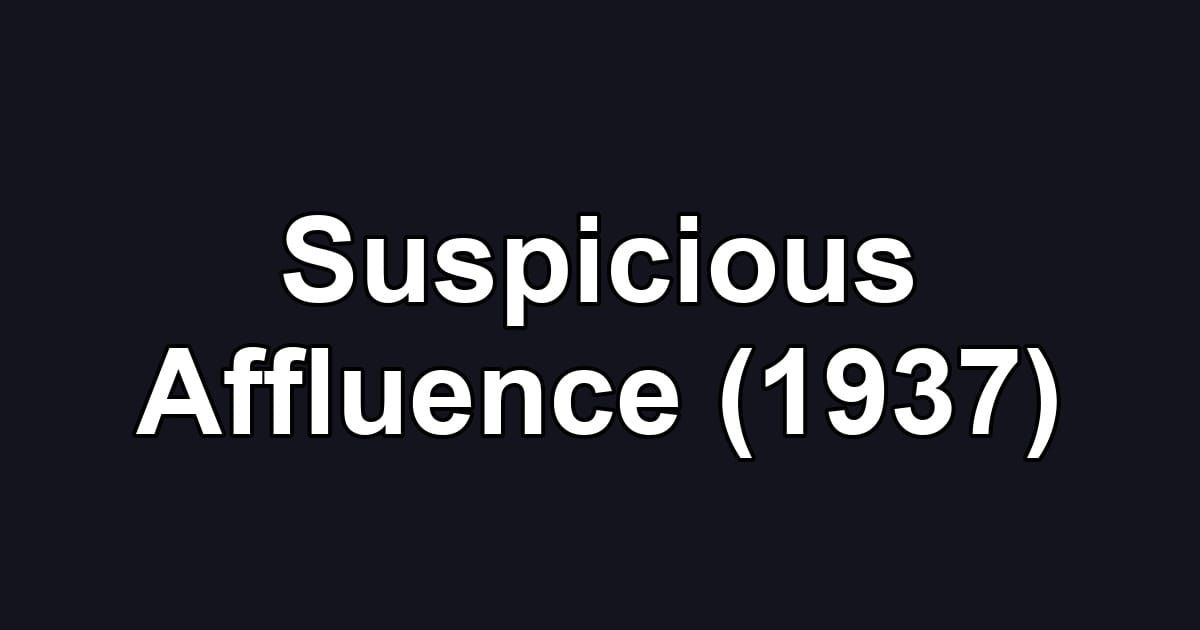 Suspicious Affluence (1937)