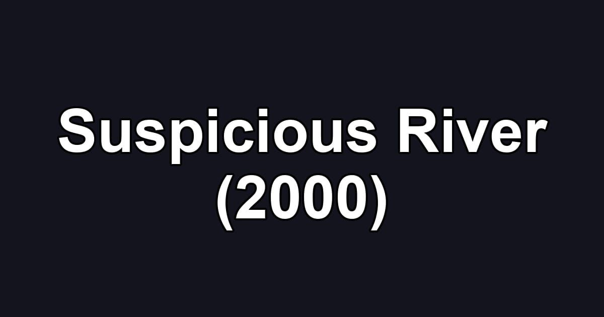 Suspicious River (2000)