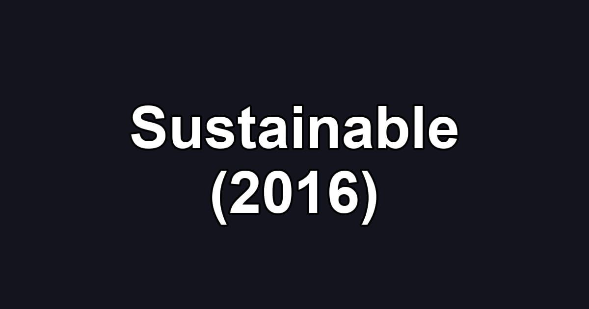 Sustainable (2016)