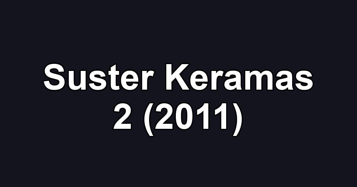 Suster Keramas 2 (2011)