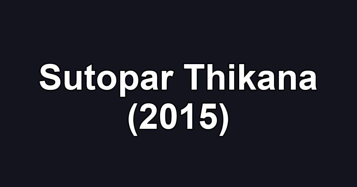 Sutopar Thikana (2015)