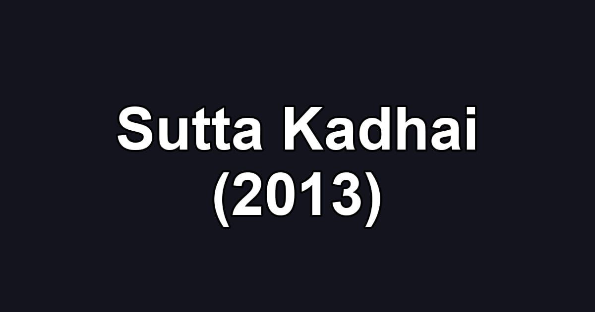 Sutta Kadhai (2013)