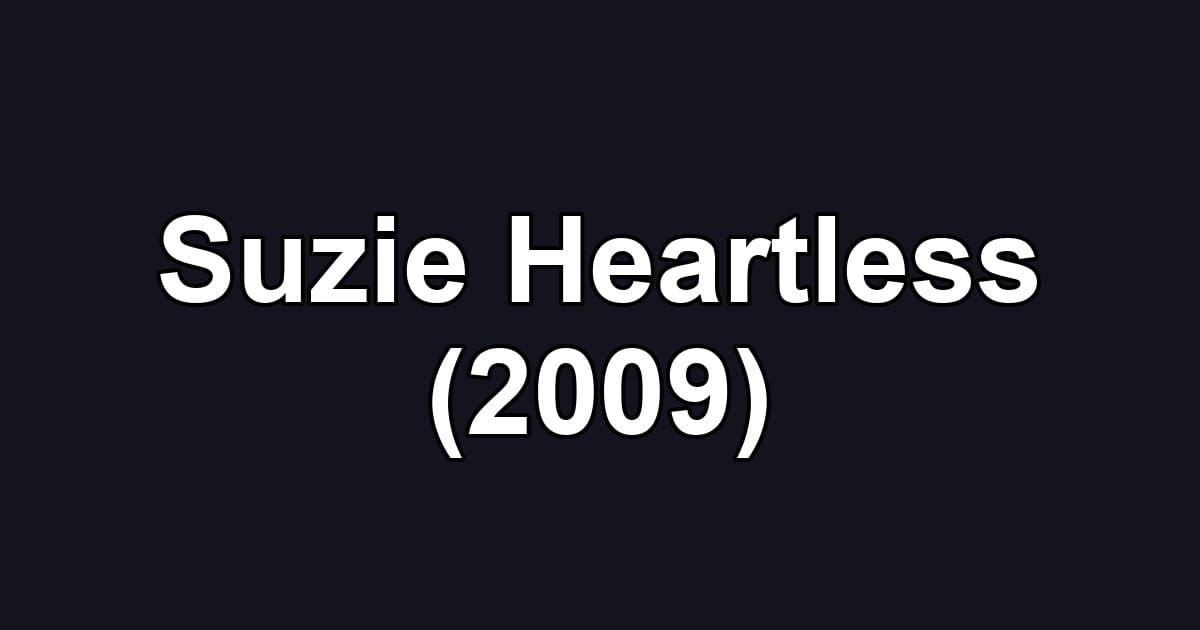 Suzie Heartless (2009)