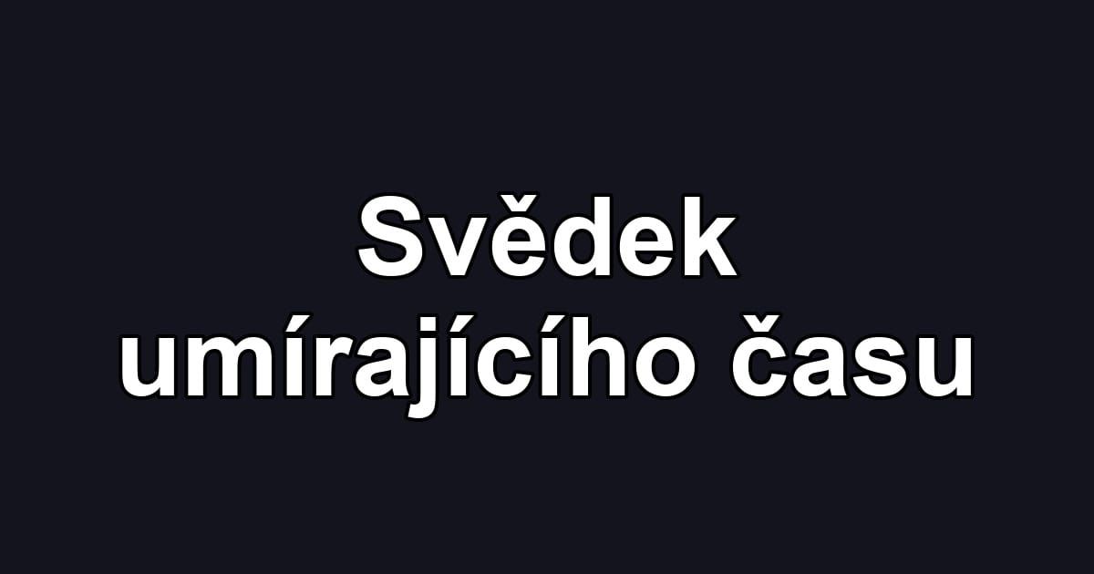 Svědek umírajícího času