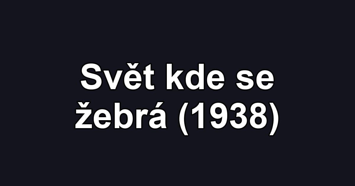 Svět kde se žebrá (1938)