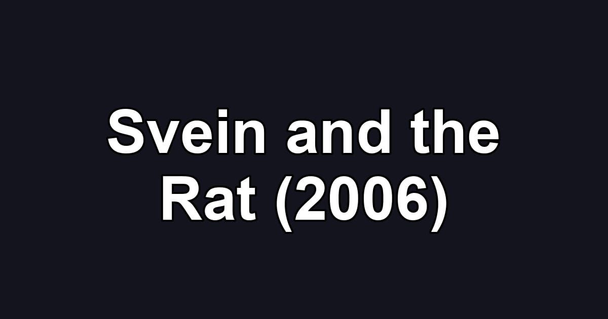 Svein and the Rat (2006)