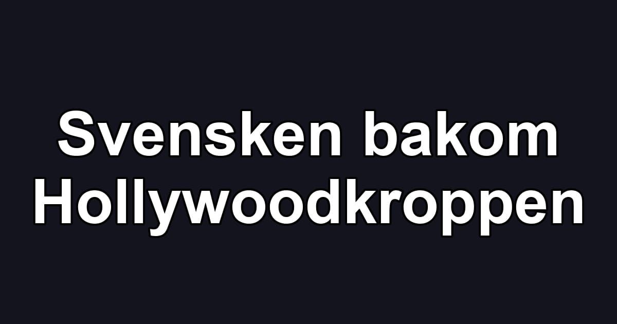 Svensken bakom Hollywoodkroppen