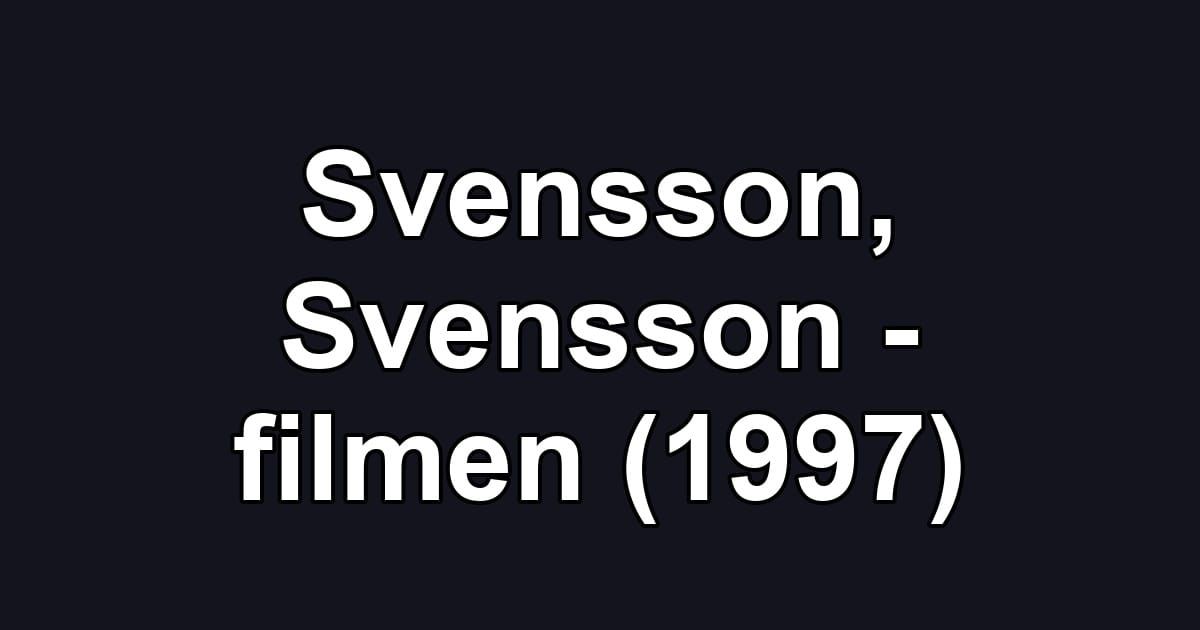 Svensson, Svensson - filmen (1997)