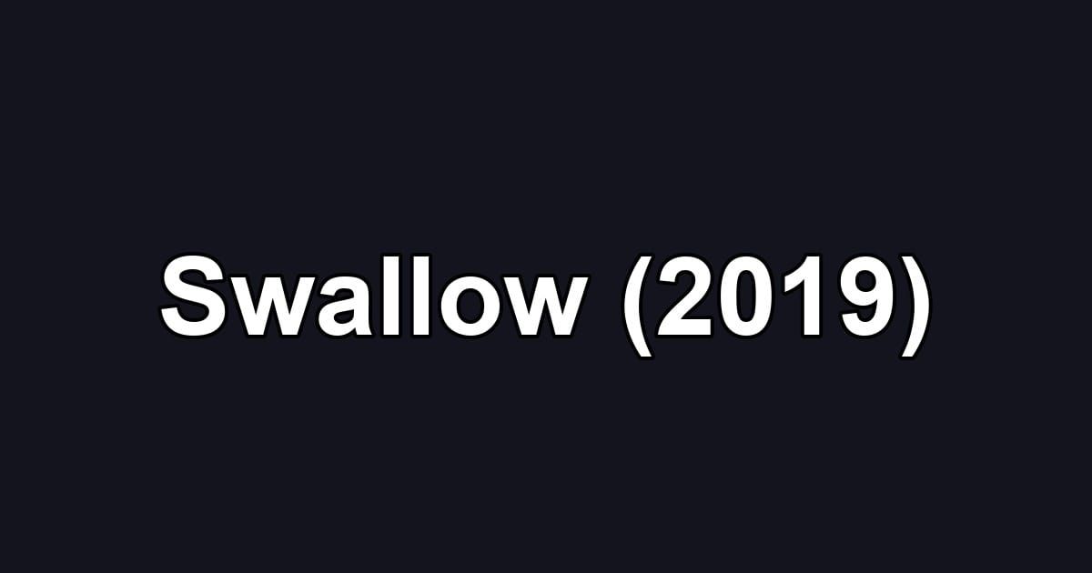 Swallow (2019)