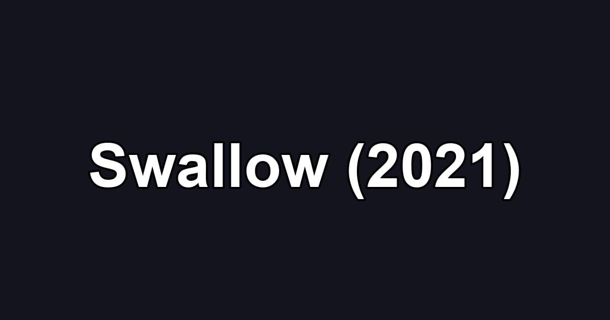 Swallow (2021)