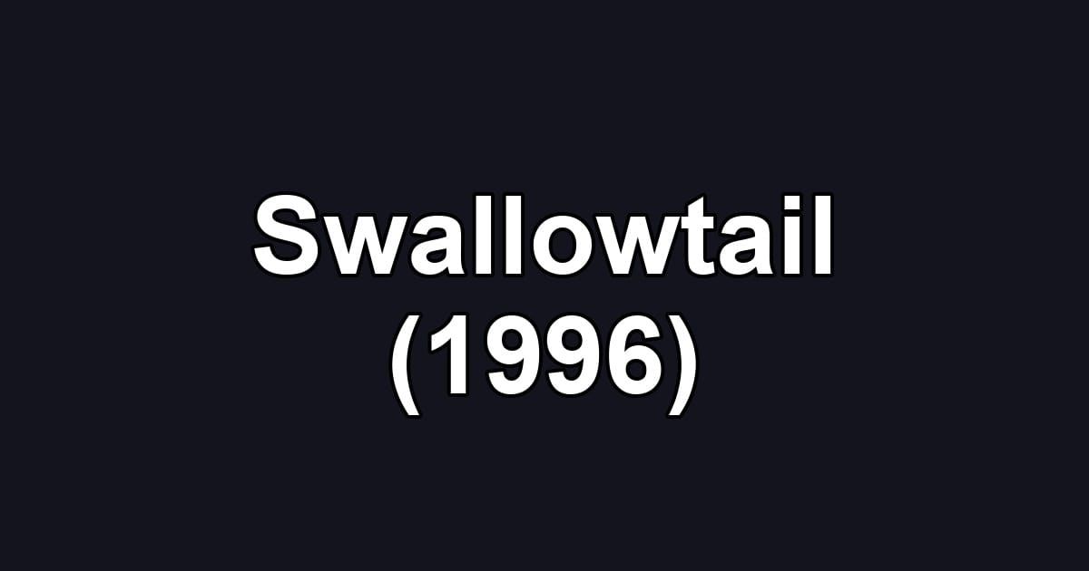 Swallowtail (1996)