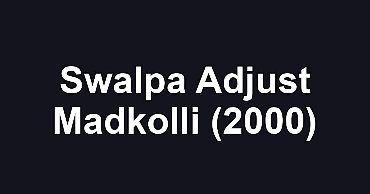 Swalpa Adjust Madkolli (2000)