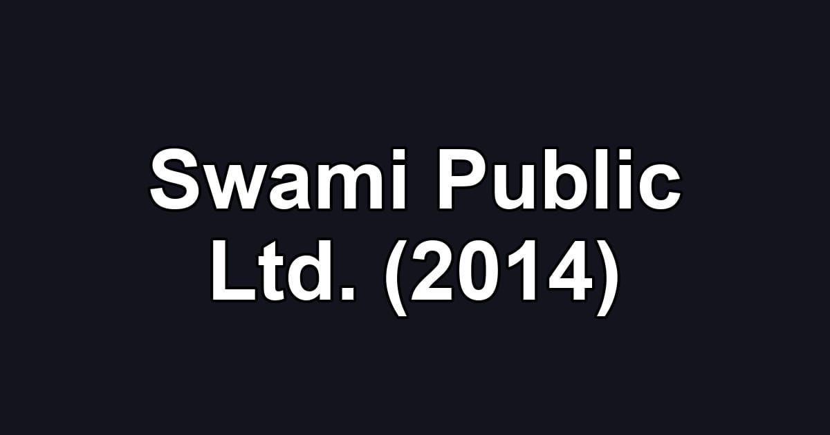 Swami Public Ltd. (2014)
