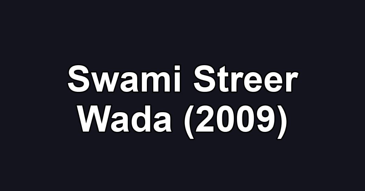 Swami Streer Wada (2009)
