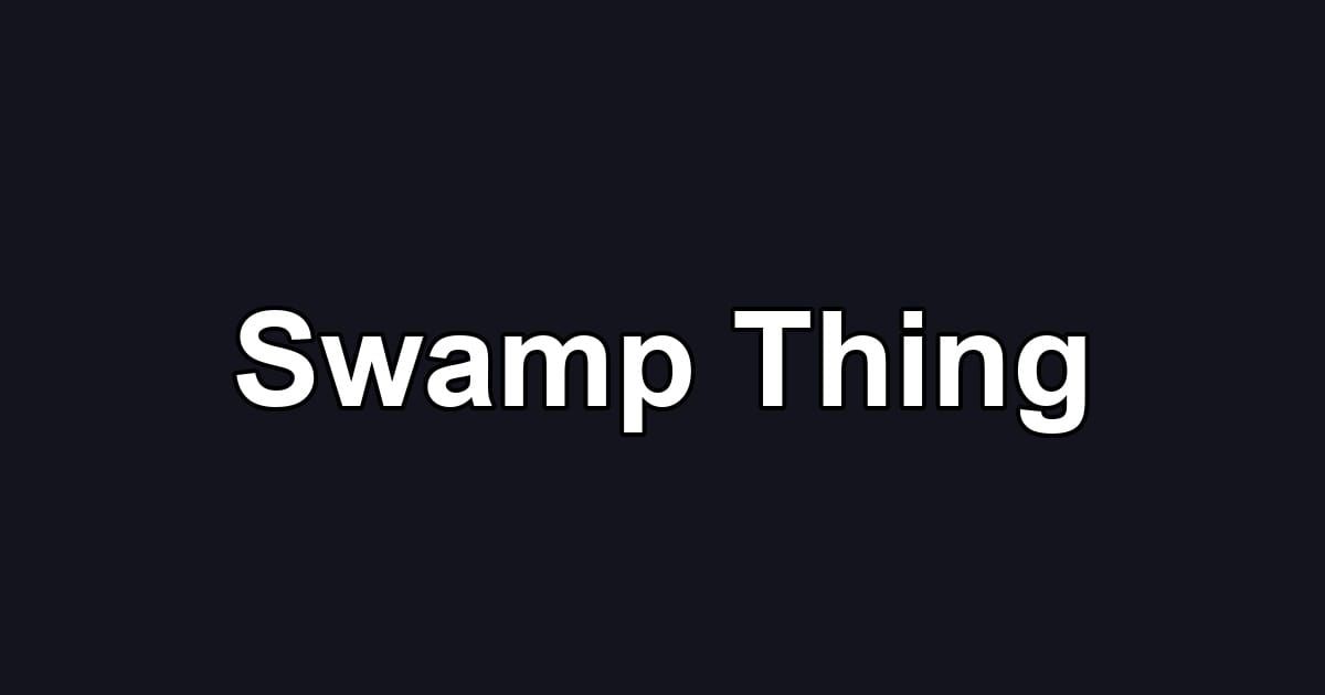 Swamp Thing