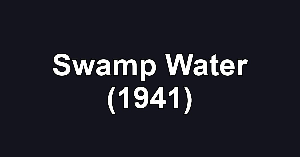 Swamp Water (1941)