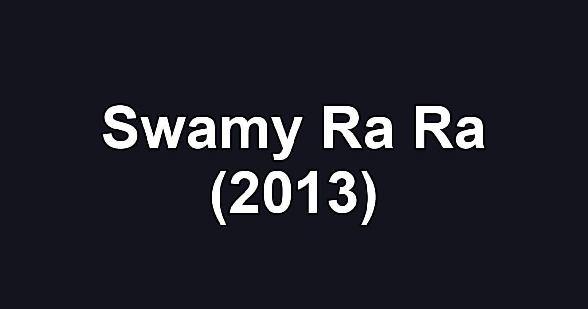 Swamy Ra Ra (2013)