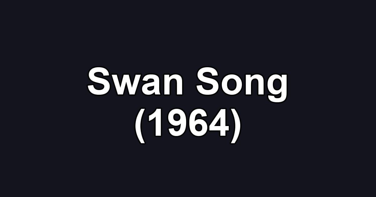 Swan Song (1964)