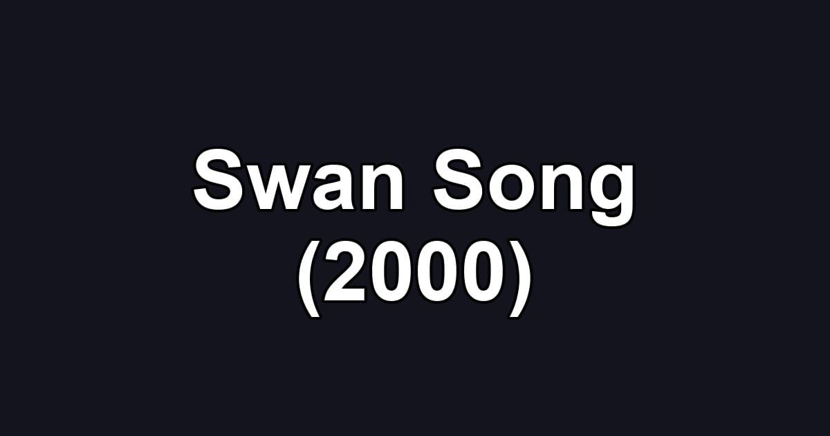 Swan Song (2000)