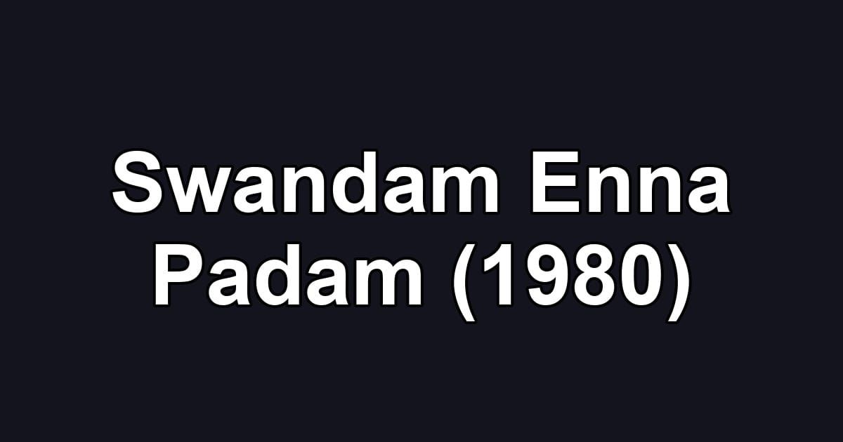Swandam Enna Padam (1980)