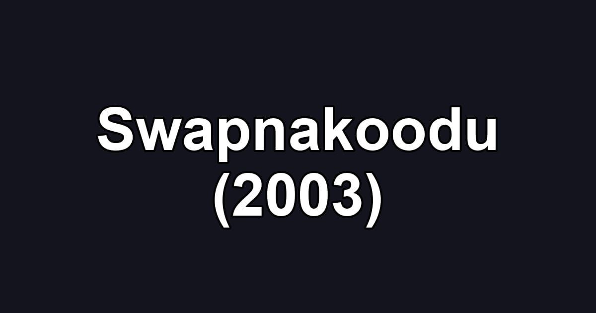 Swapnakoodu (2003)