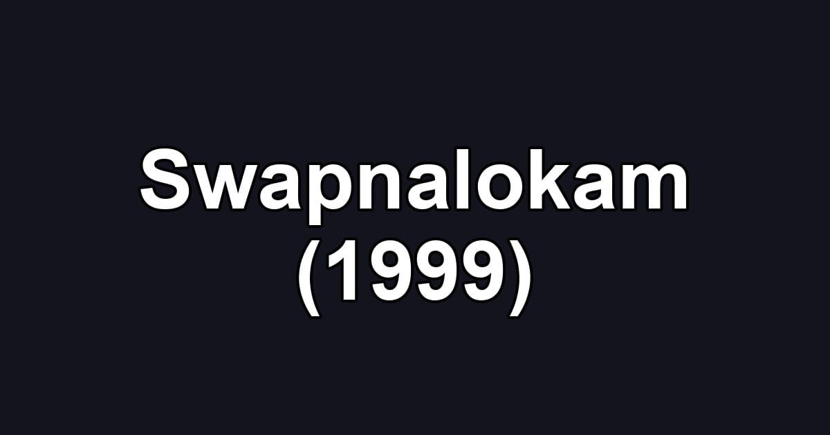 Swapnalokam (1999)