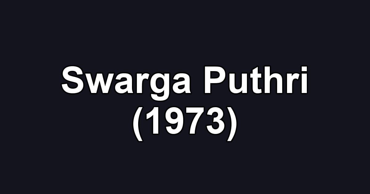Swarga Puthri (1973)