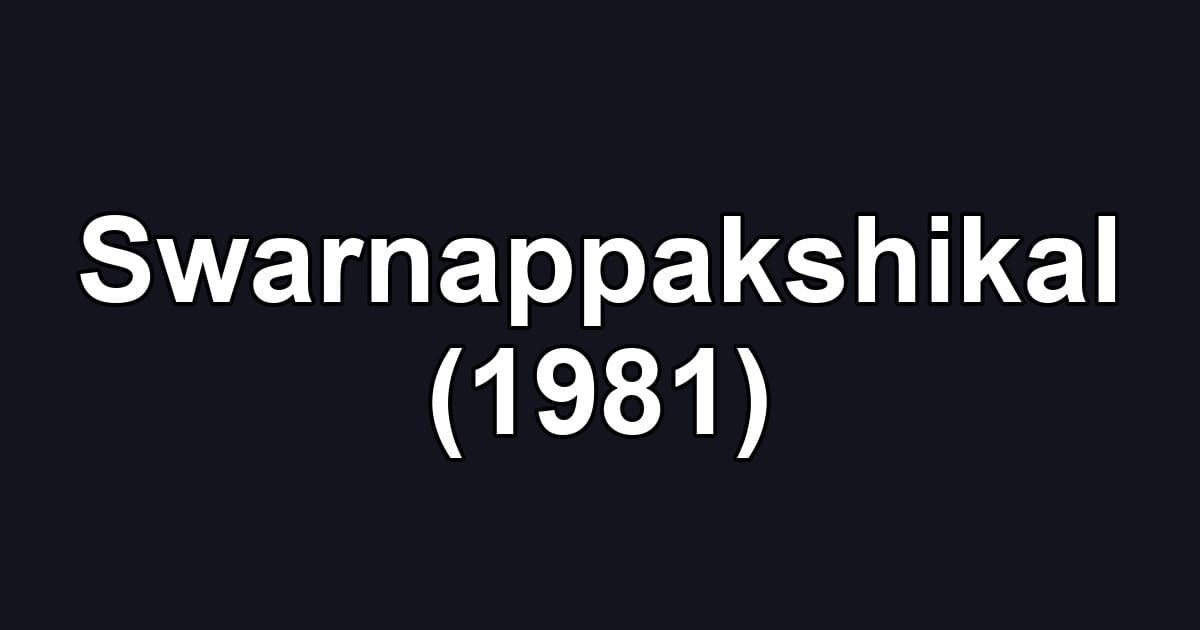 Swarnappakshikal (1981)