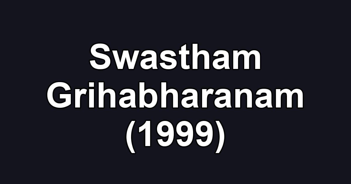 Swastham Grihabharanam (1999)