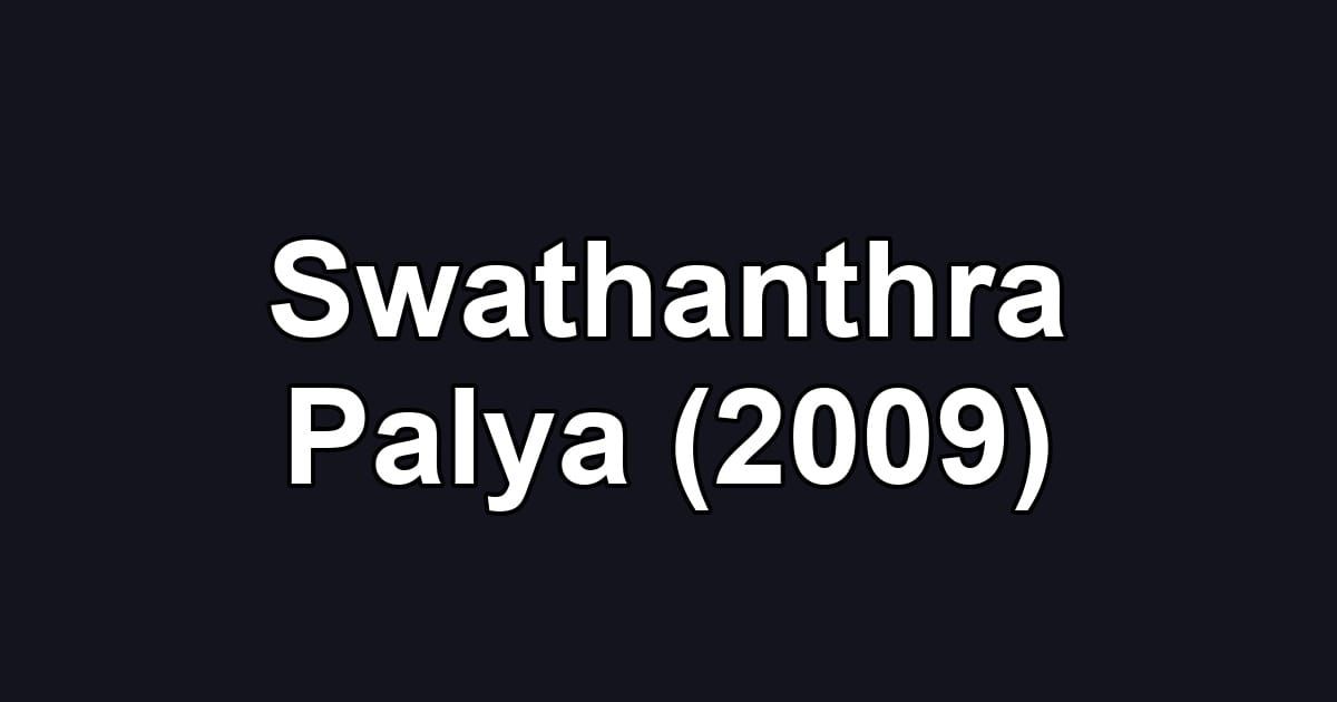 Swathanthra Palya (2009)