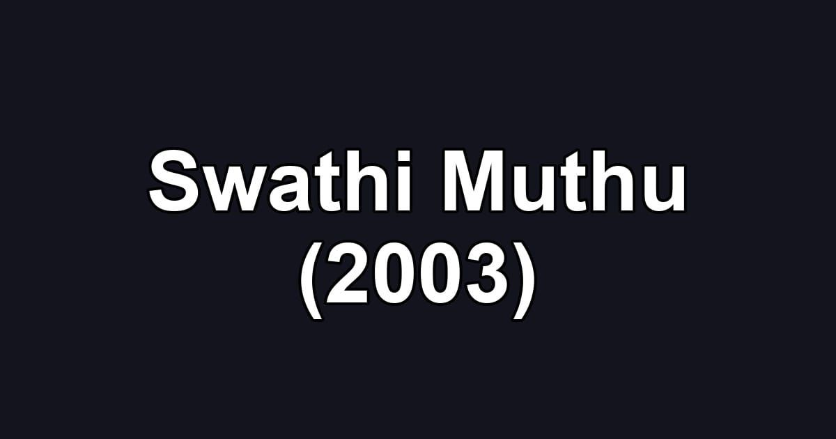 Swathi Muthu (2003)