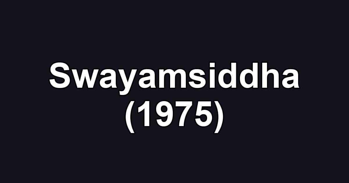 Swayamsiddha (1975)