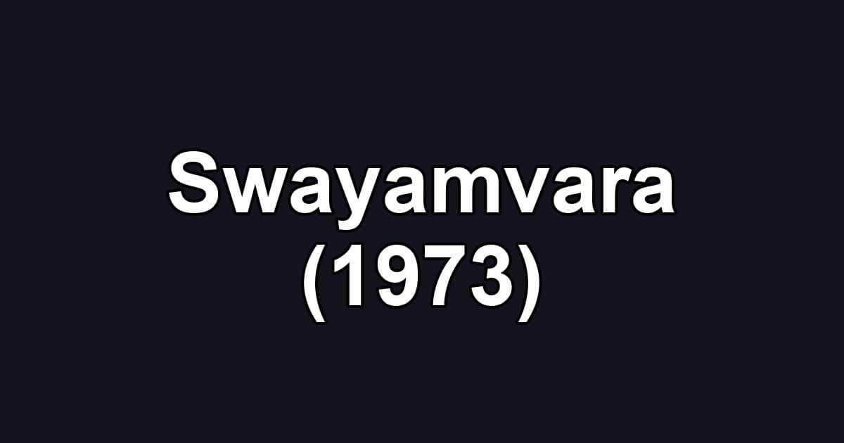 Swayamvara (1973)