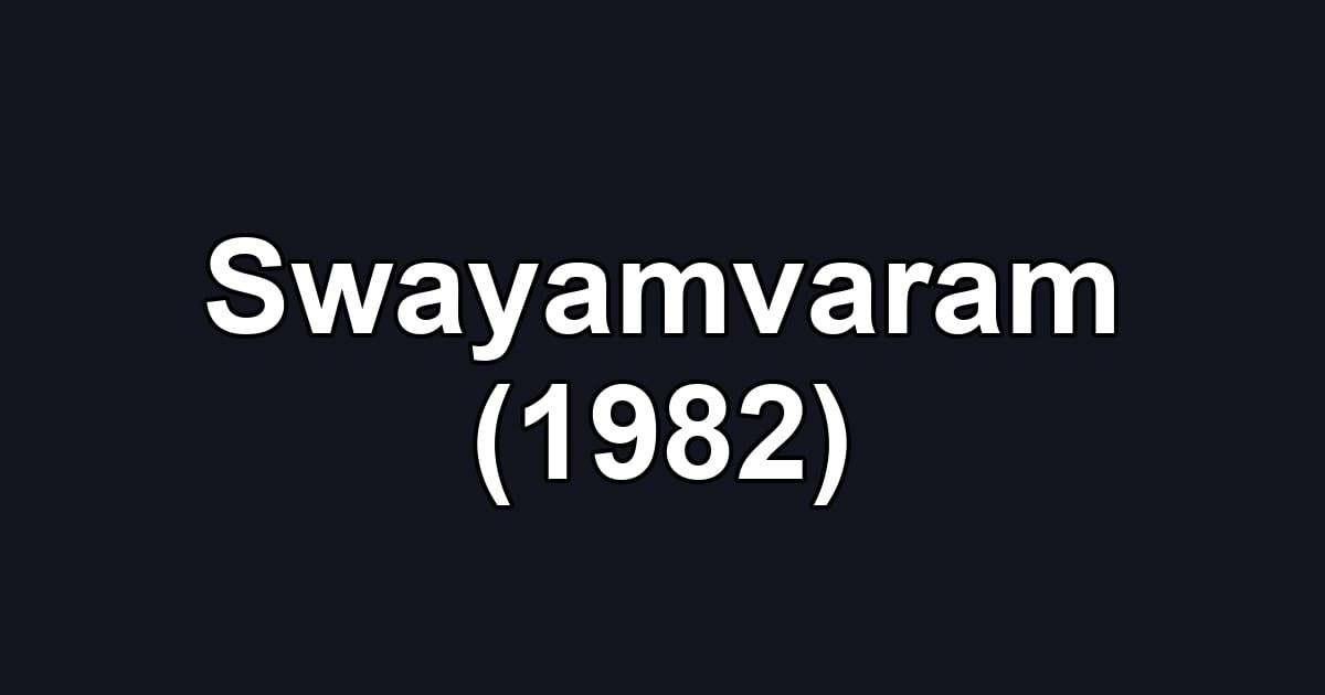 Swayamvaram (1982)