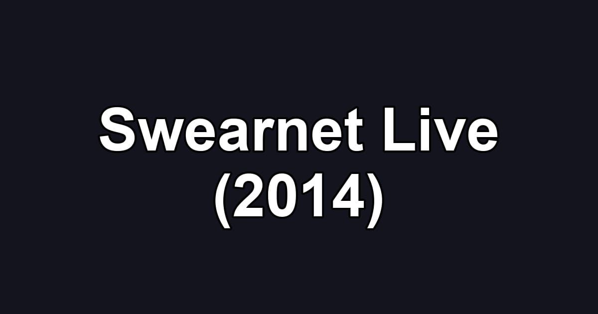 Swearnet Live (2014)