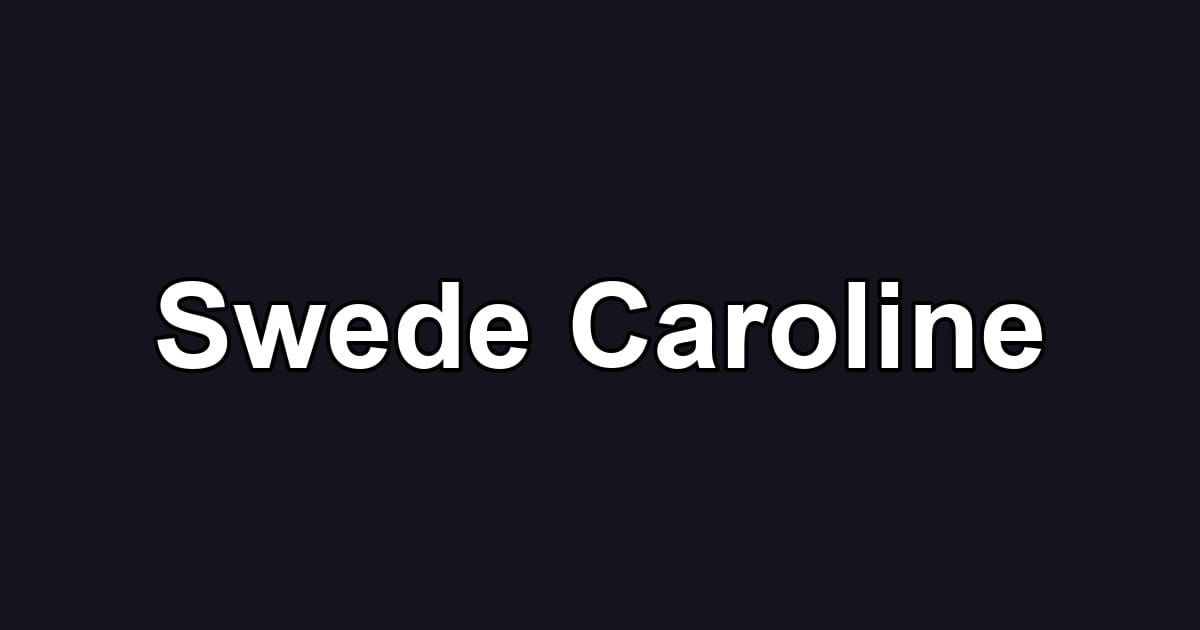 Swede Caroline