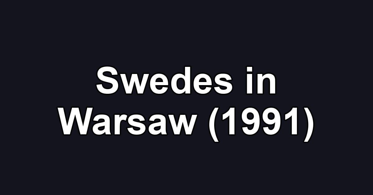 Swedes in Warsaw (1991)