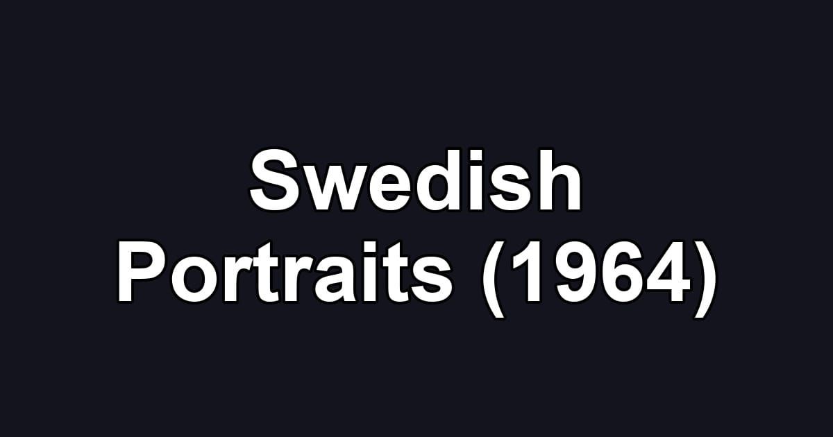 Swedish Portraits (1964)