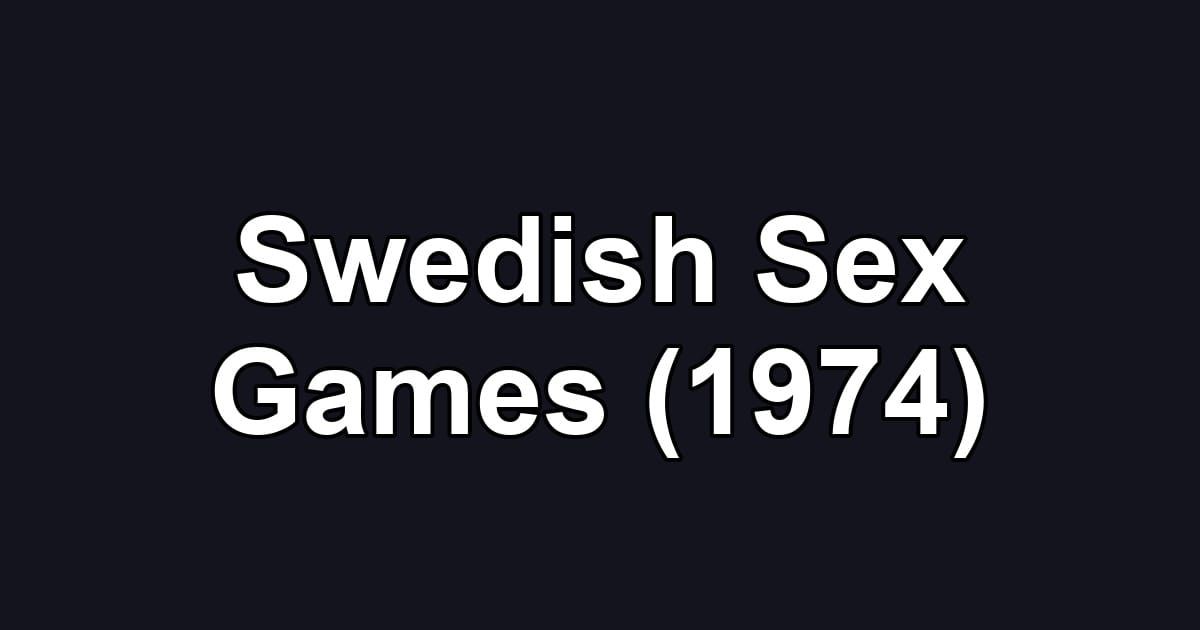 Swedish Sex Games (1974)