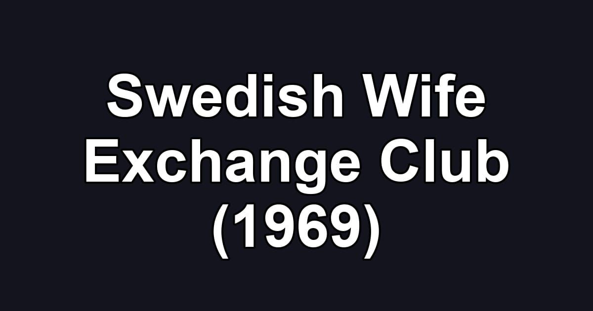 Swedish Wife Exchange Club (1969)