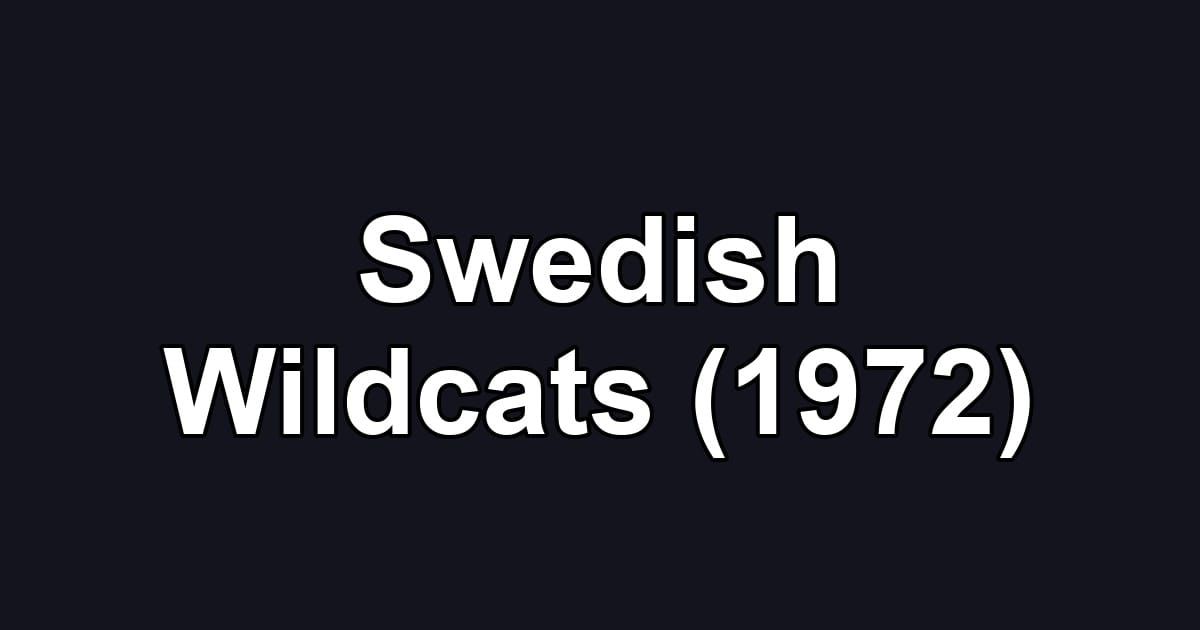 Swedish Wildcats (1972)