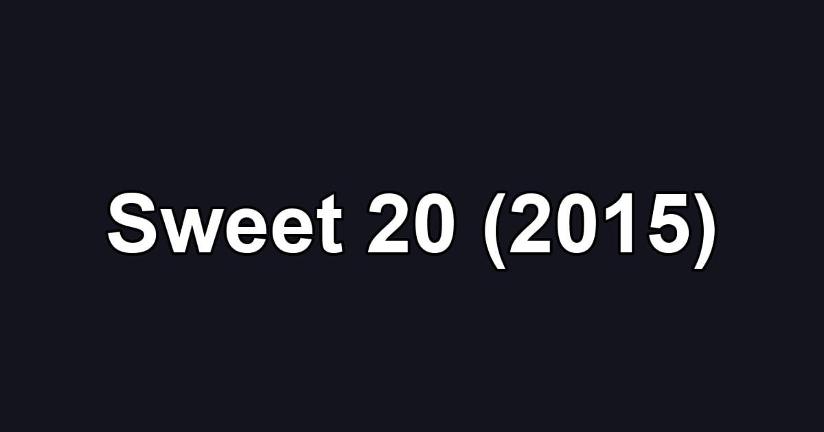 Sweet 20 (2015)