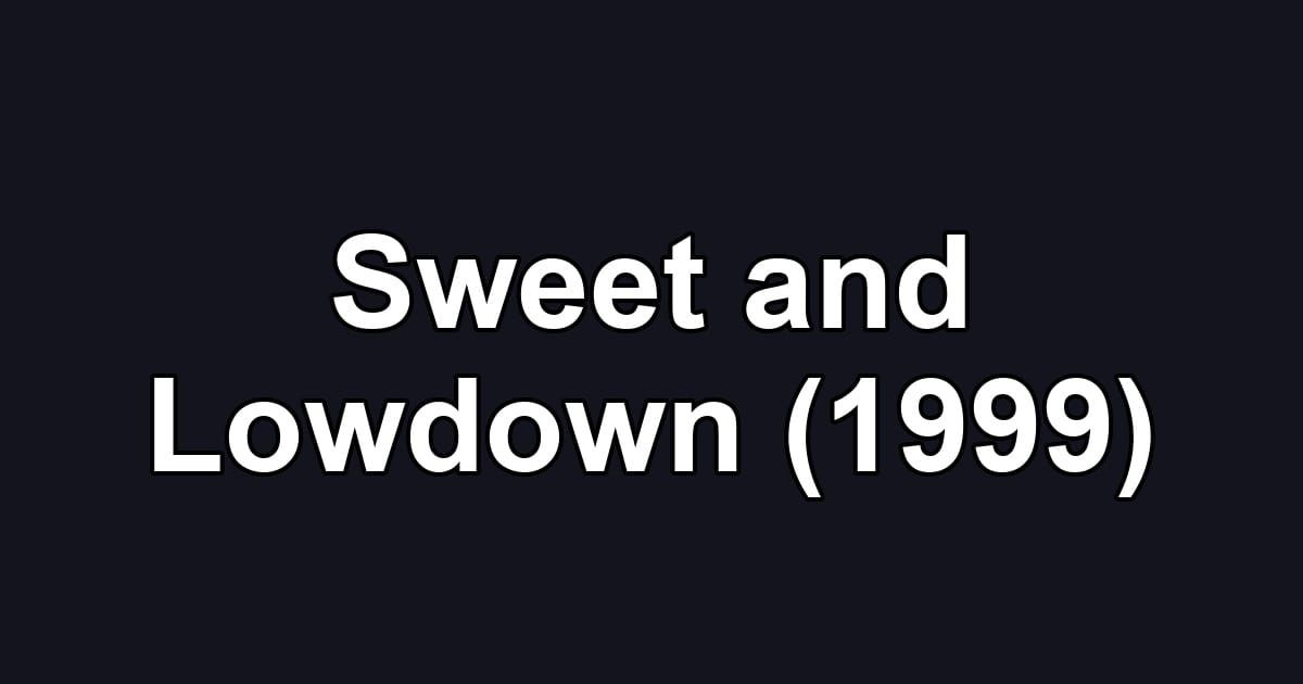Sweet and Lowdown (1999)