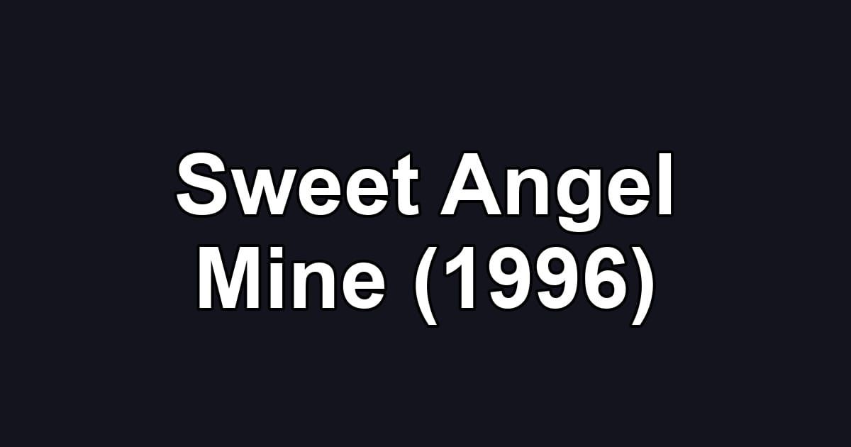 Sweet Angel Mine (1996)